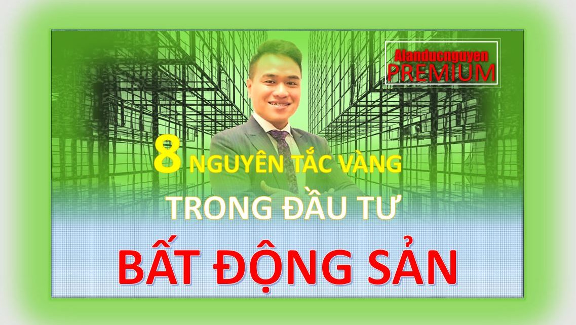 8 nguyên tắc đầu tư bất động sản